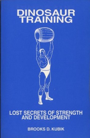 Тренинг динозавров. Забытые секреты силы и развития тела